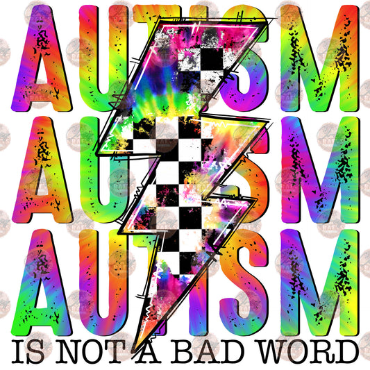 Autism Is Not A Cuss Word - Sublimation Transfer