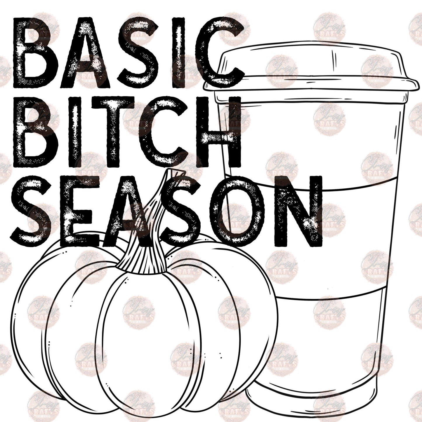 Basic Bitch Season - Sublimation Transfer