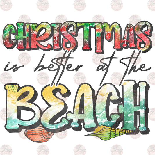 Christmas Is Better At The Beach - Sublimation Transfer