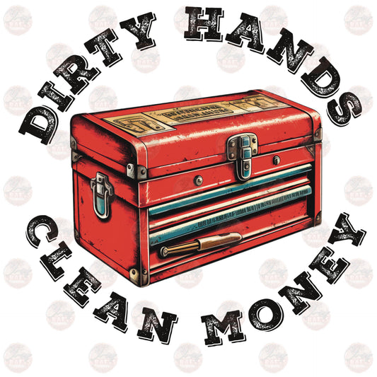 Dirty Hands Clean Money Toolbox - Sublimation Transfer