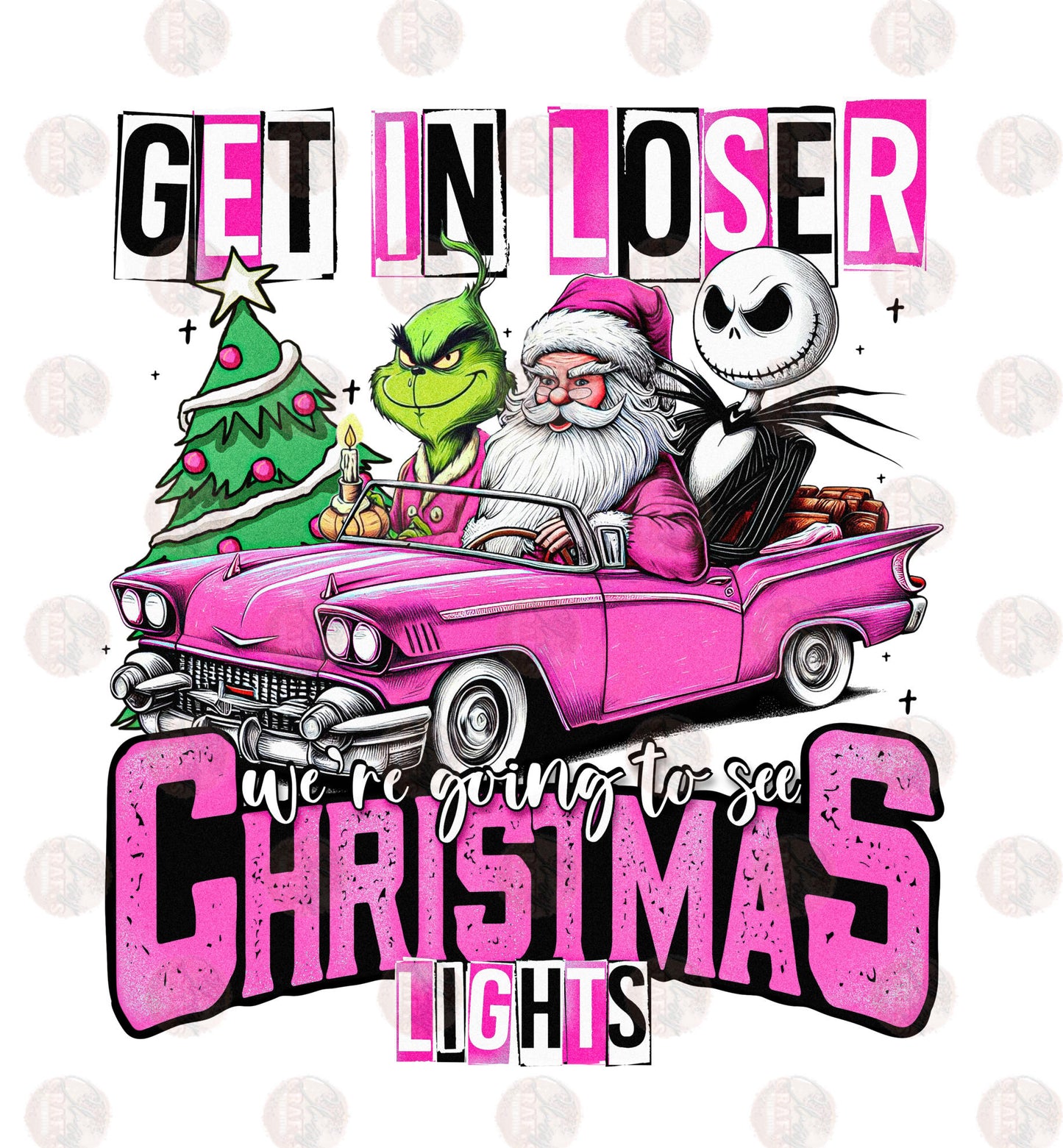 Get In Loser Christmas Lights - Sublimation Transfer