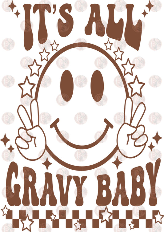 It's All Gravy Baby - Sublimation Transfer