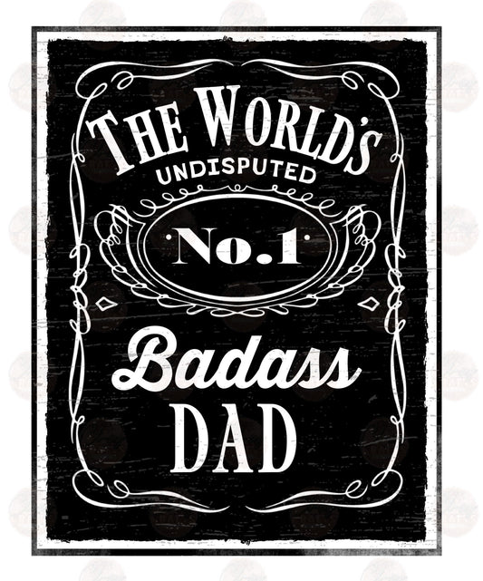 The World's #1 Badass Dad - Sublimation Transfer