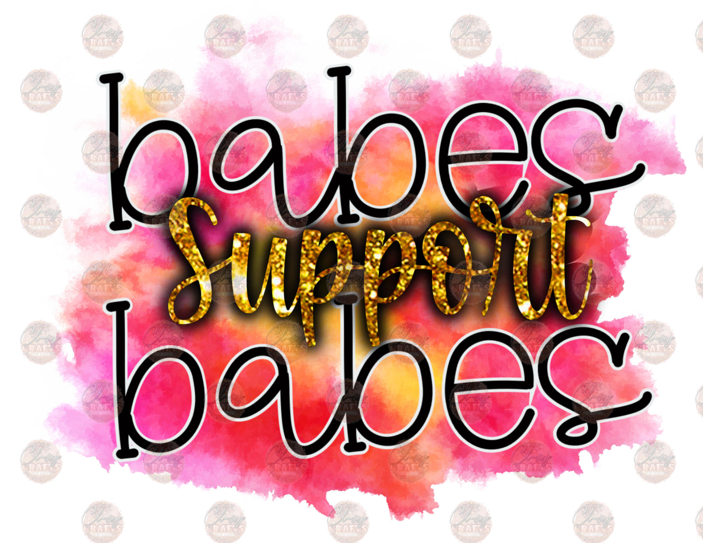 Babes Support Babes - Sublimation Transfer