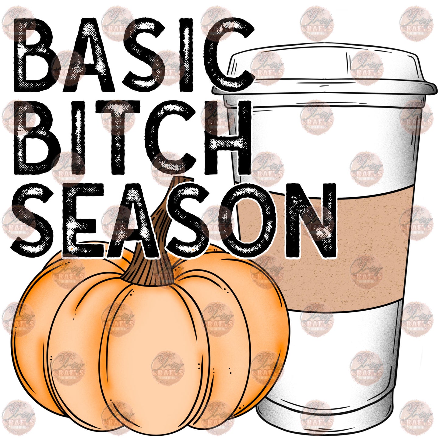 Basic Bitch Season - Sublimation Transfer