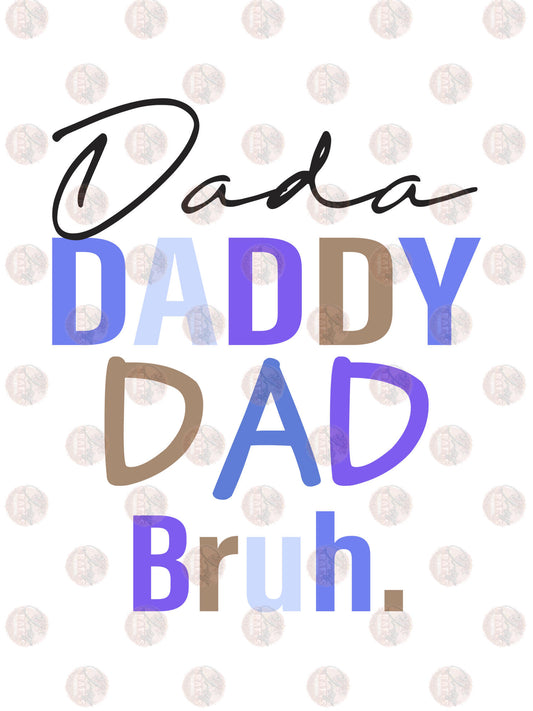 Dada Dad Daddy Bruh - Sublimation Transfer