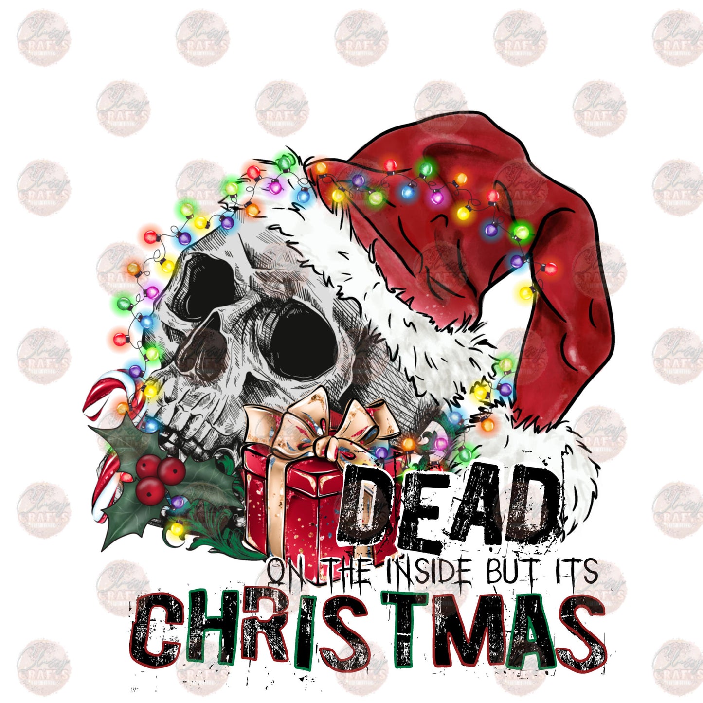 Dead On The Inside But Its Christmas- Sublimation Transfer