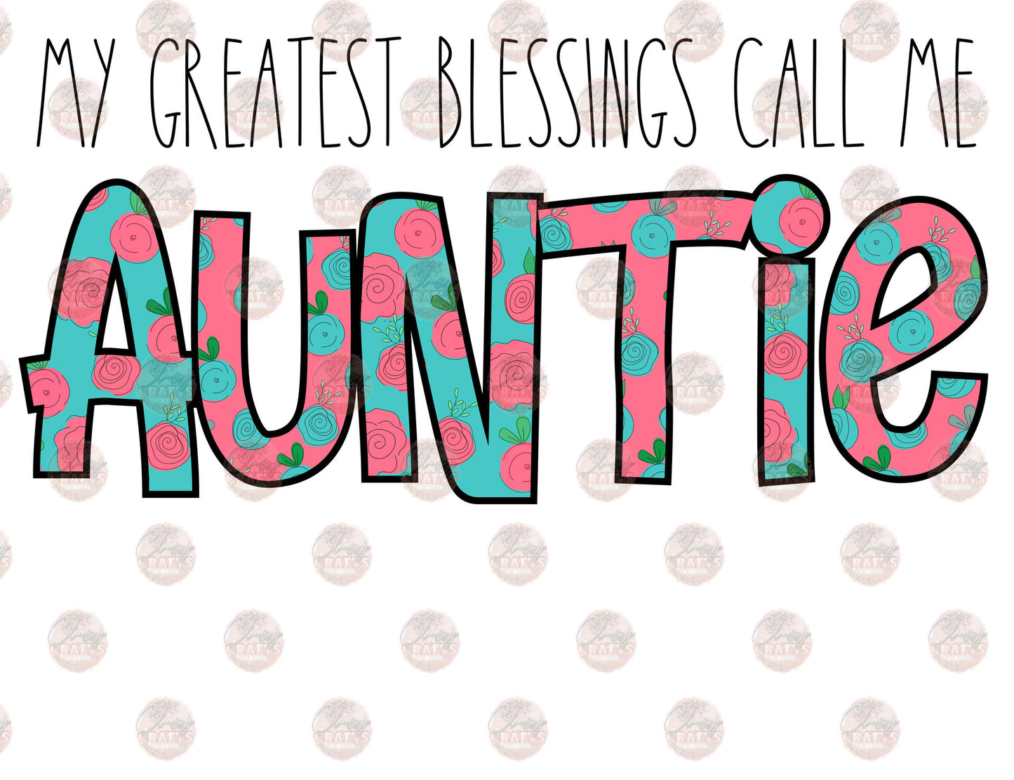 Greatest Blessings Aunt- Sublimation Transfer