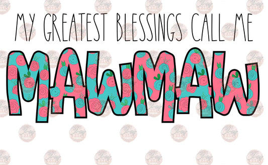 Greatest Blessings Mawmaw- Sublimation Transfer