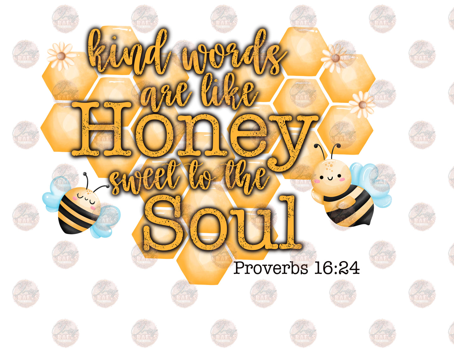 Honey Sweet To The Soul-Sublimation Transfer