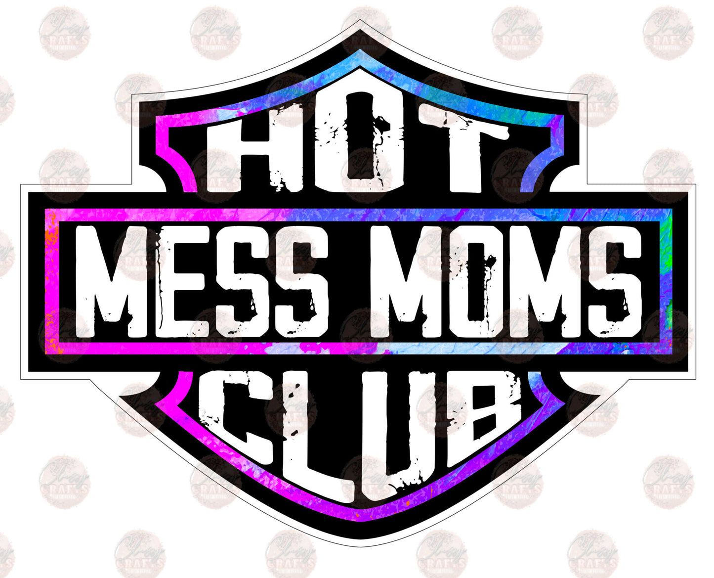 Hot Mess Moms Club- Sublimation Transfer