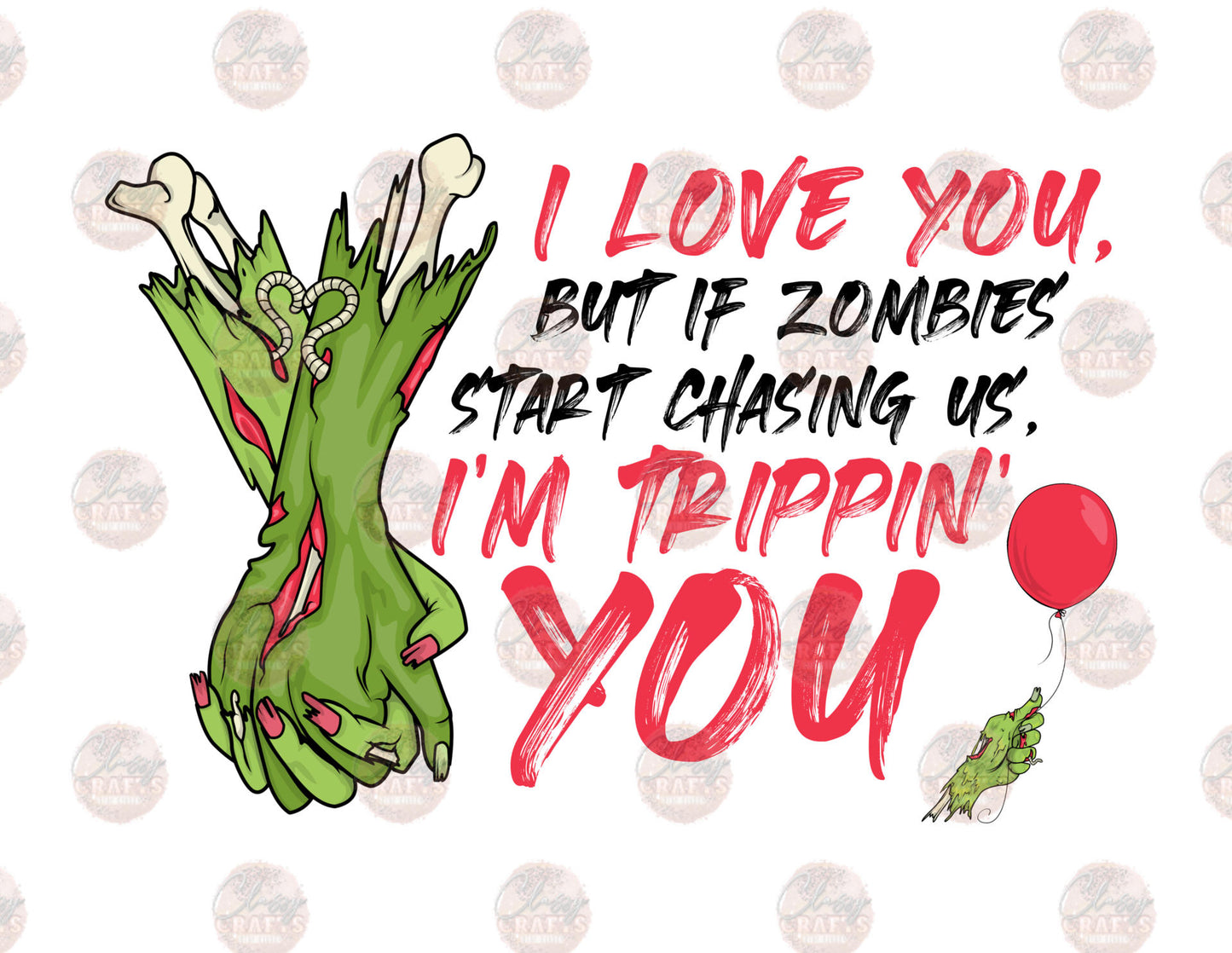 I Love You Zombies Color- Sublimation Transfer