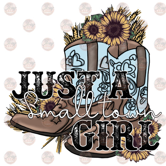 Just A Small Town Girl- Sublimation Transfer
