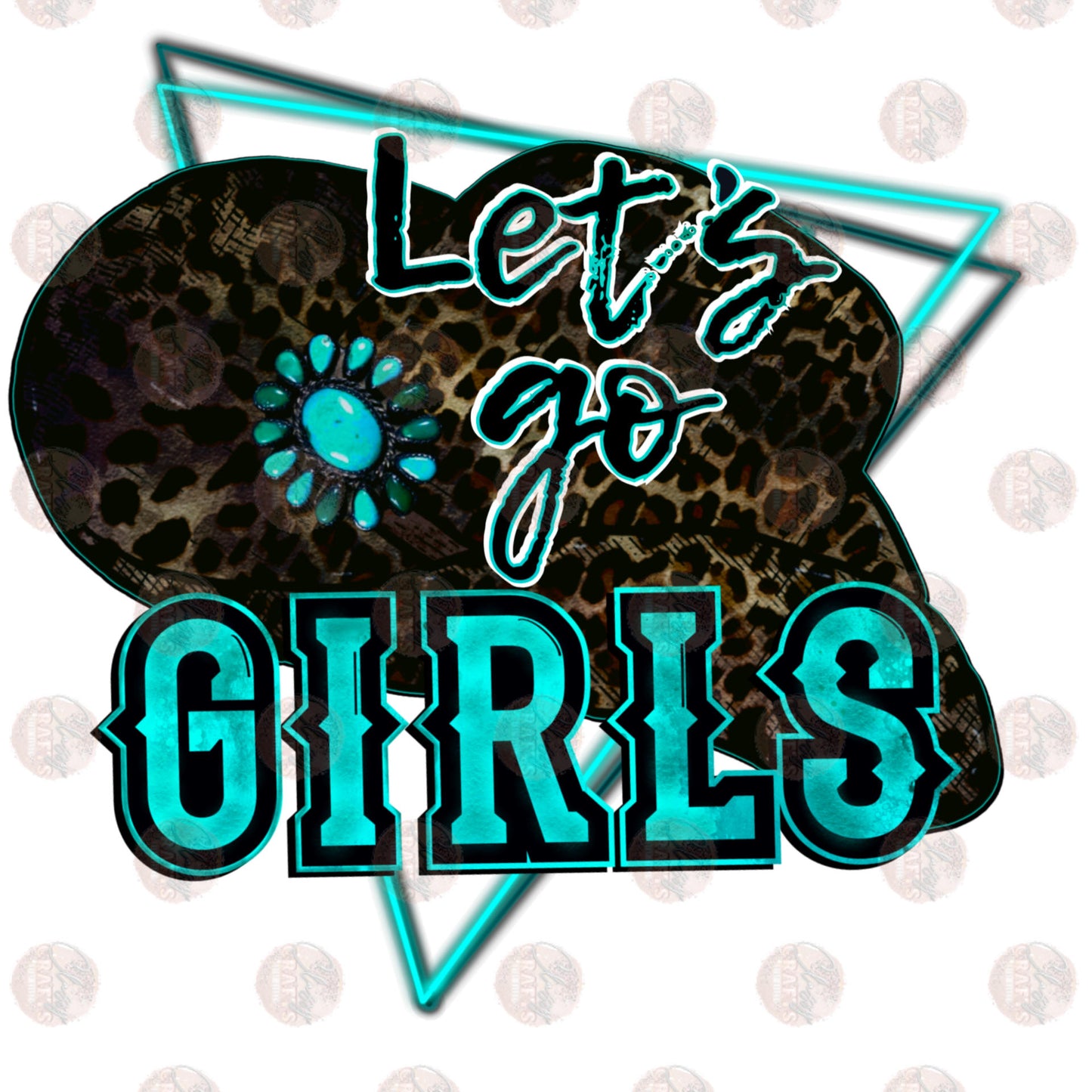 Lets Go Girls- Sublimation Transfer