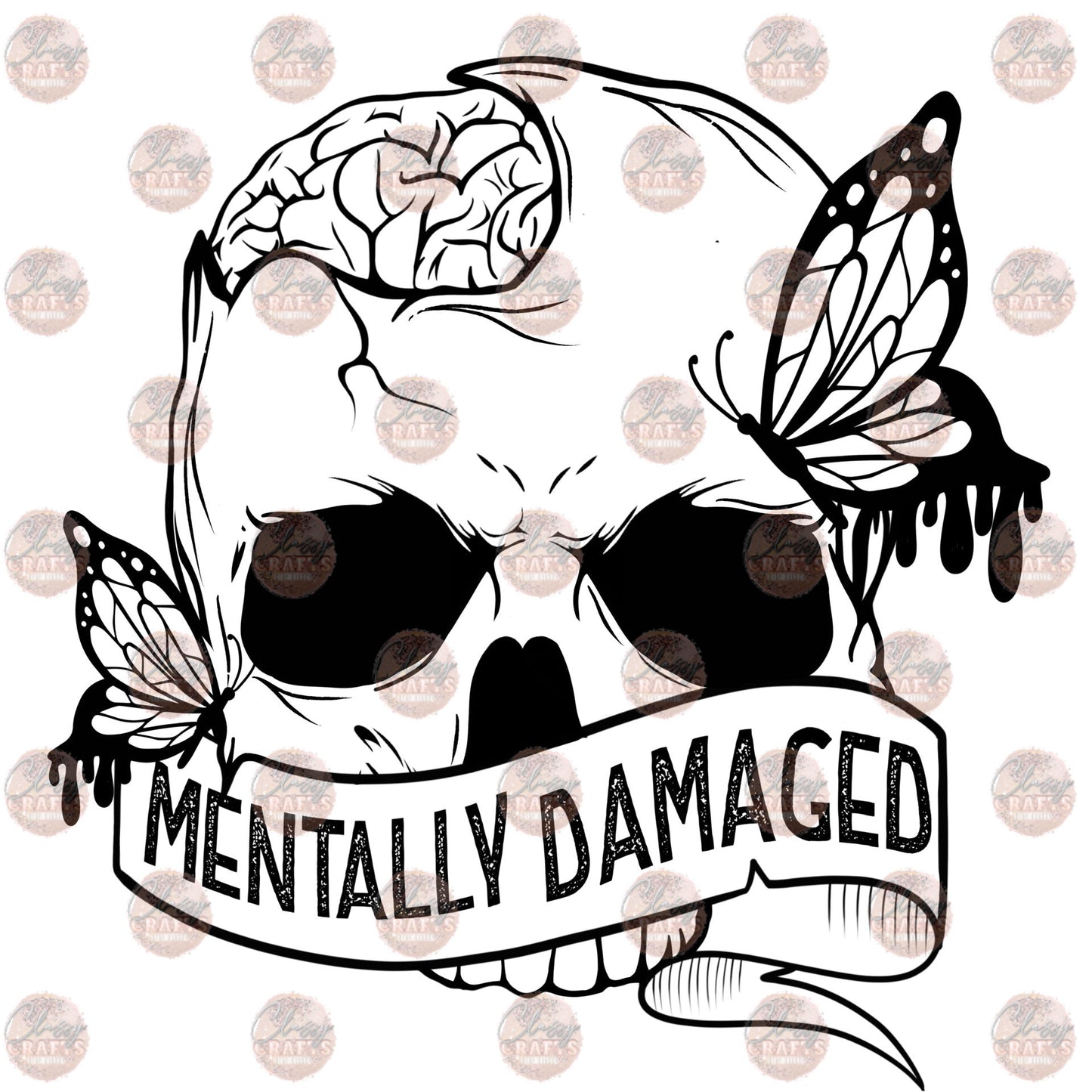 Mentally Damaged- Sublimation Transfer