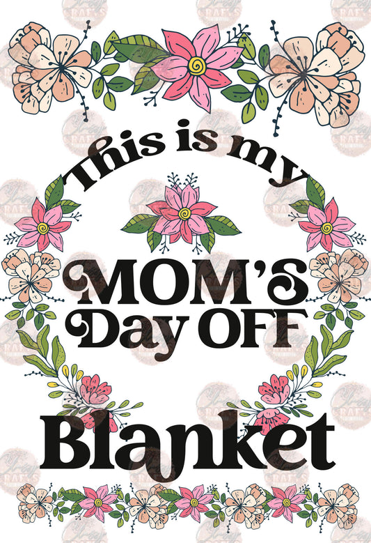 Mom's Day Off Blanket Design - Blanket Sublimation Transfer