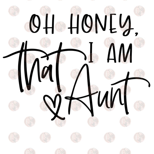 Oh Honey I Am That Aunt Heart - Sublimation Transfer