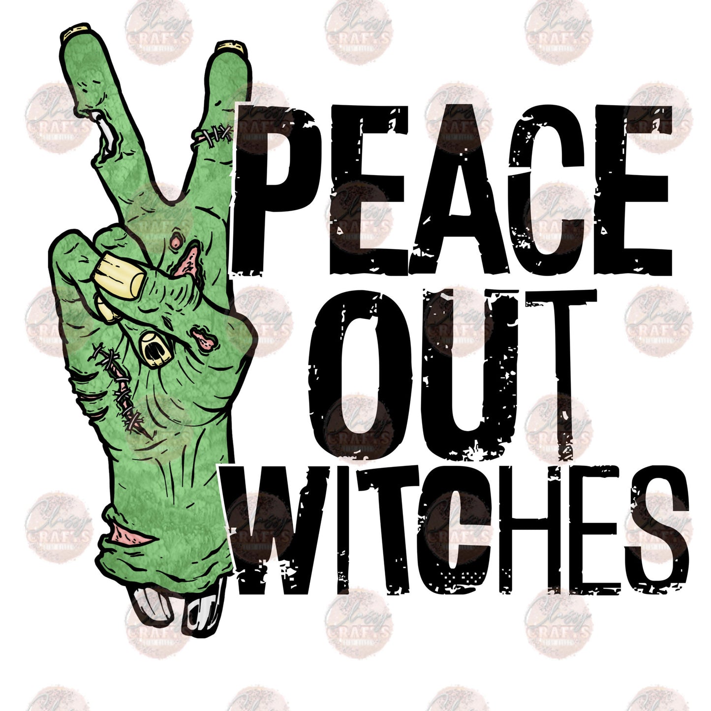 Peace Out Witches- Sublimation Transfer