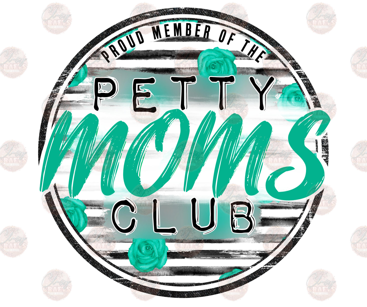 Petty Mom Circle /Turquoise -Sublimation Transfer