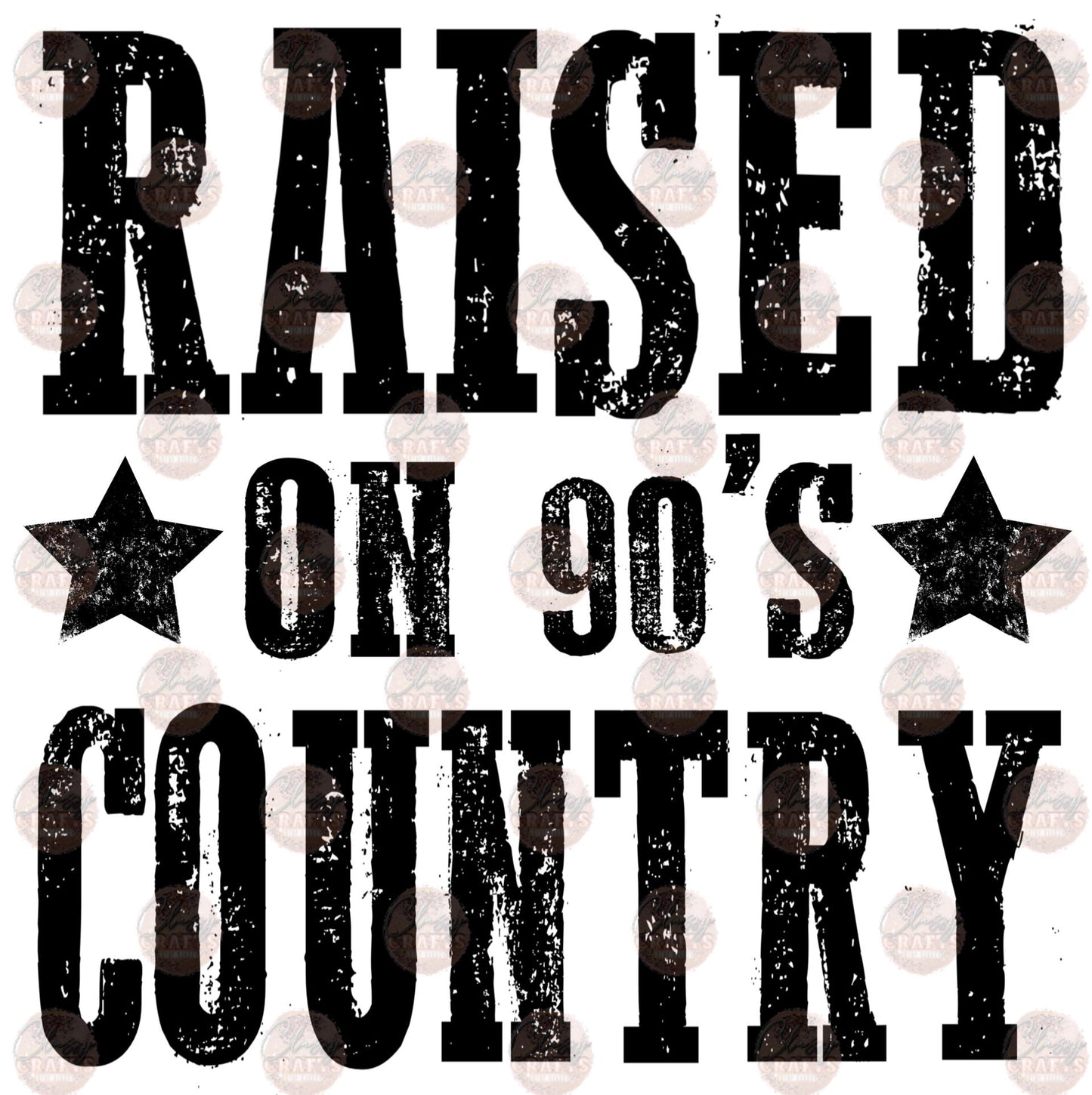Raised On 90's Country  Black - Sublimation Transfer