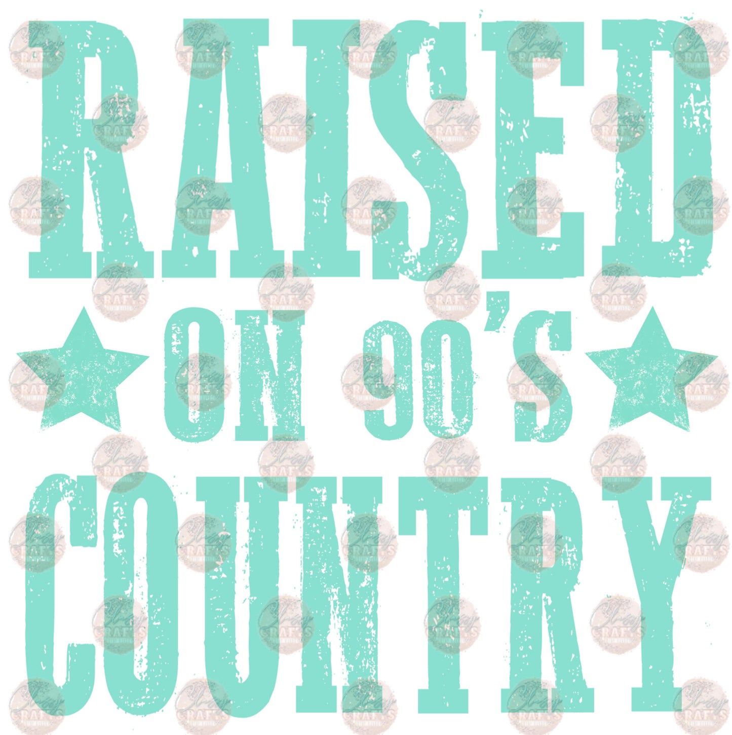 Raised On 90's Country Mint - Sublimation Transfer