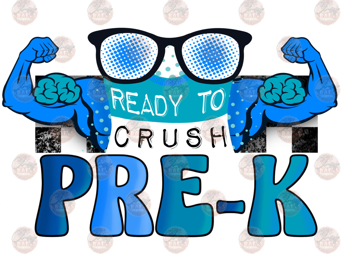 Ready To Crush Pre-K- Sublimation Transfer