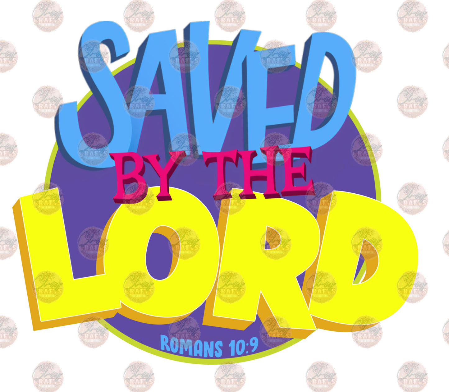 Saved By The Lord- Sublimation Transfer