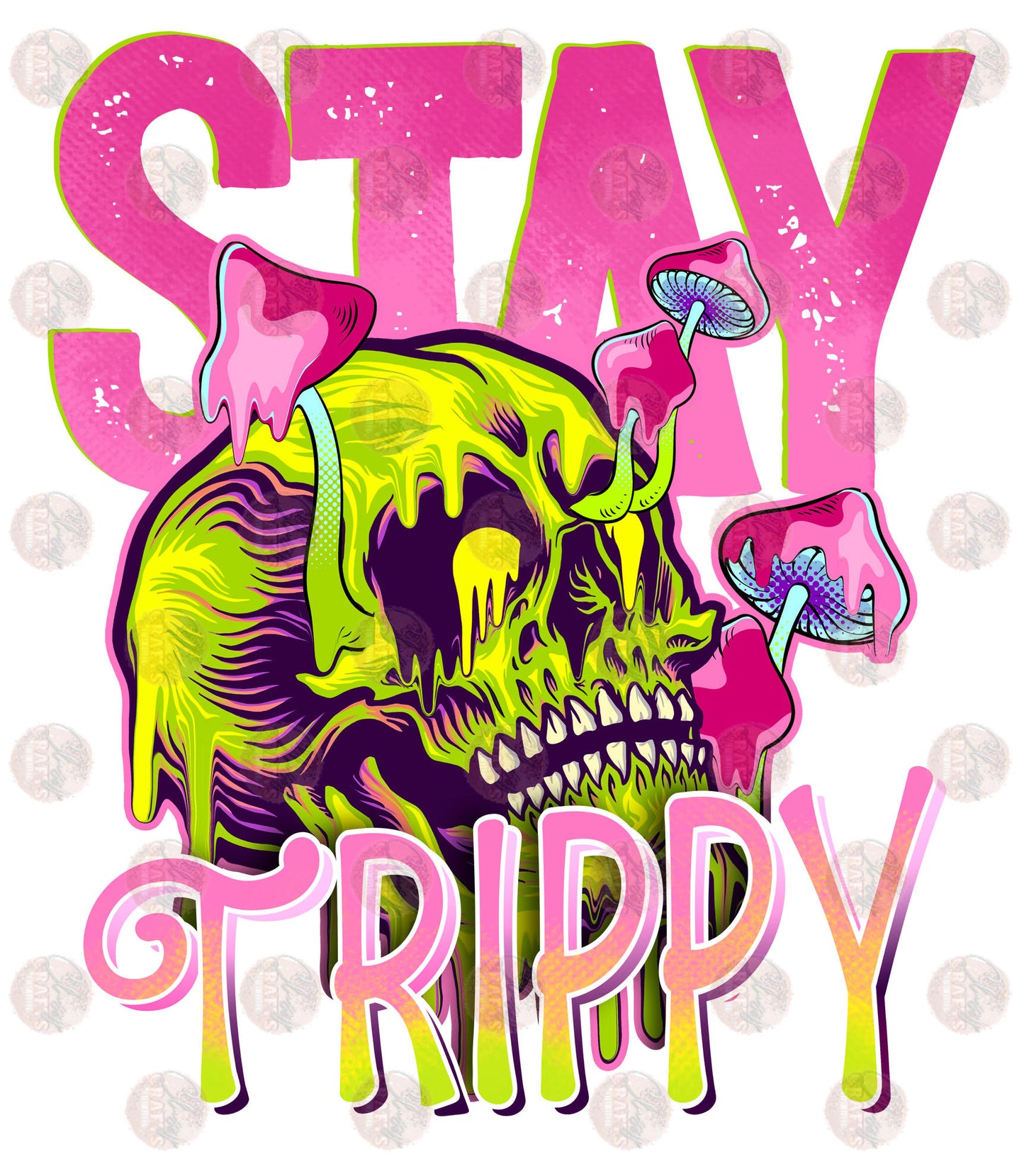 Stay Trippy - Sublimation Transfer