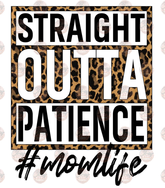 Straight Outta Patience #MomLife - Sublimation Transfer