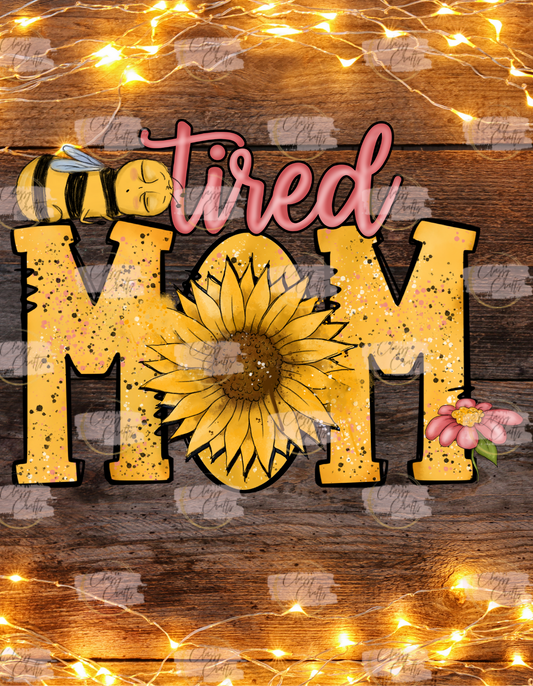 Tired Mom - Sublimation Transfer