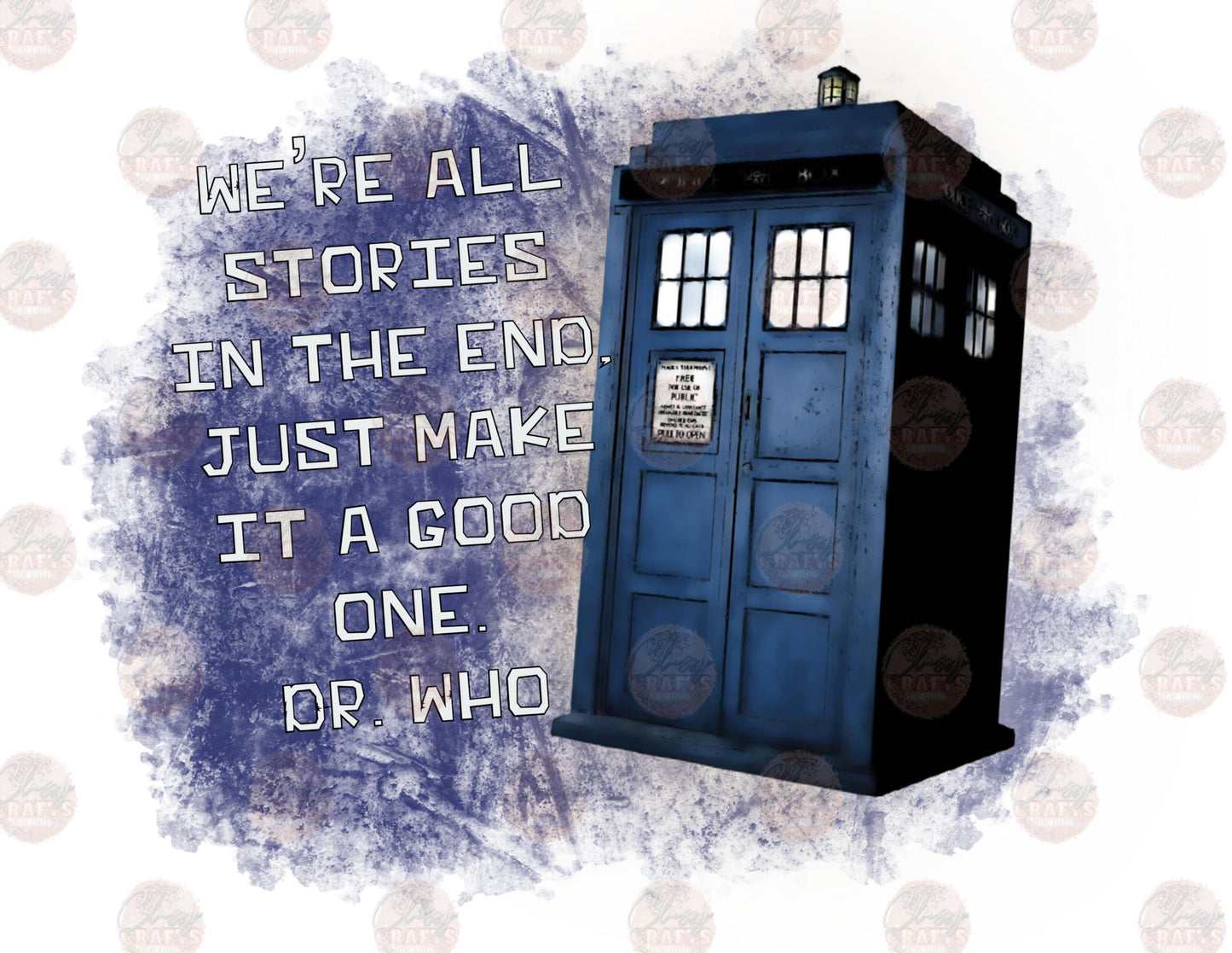 We're All Stories Dr Who - Sublimation Transfer