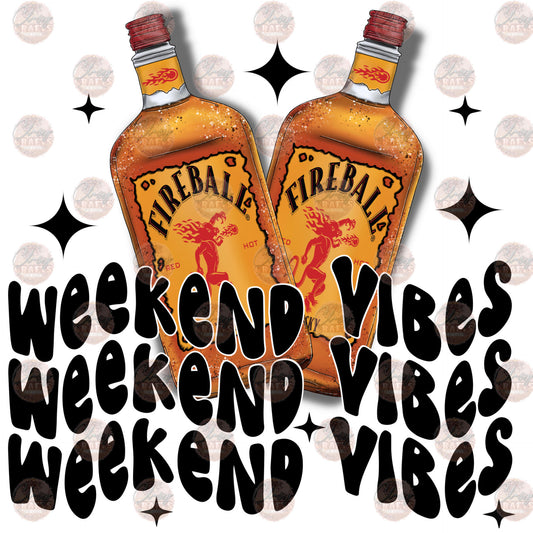 Weekend Vibes Fire - Sublimation Transfer