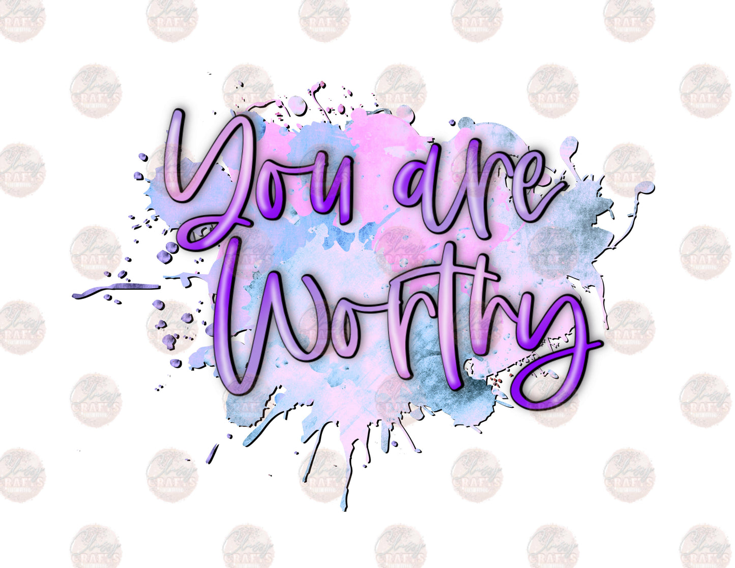 You Are Worthy - Sublimation Transfer