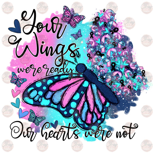 Your Wings Were Ready - Sublimation Transfer